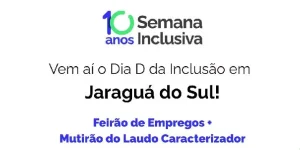 Feirão de Emprego e Mutirão de Laudos em Semana Inclusiva PCD
